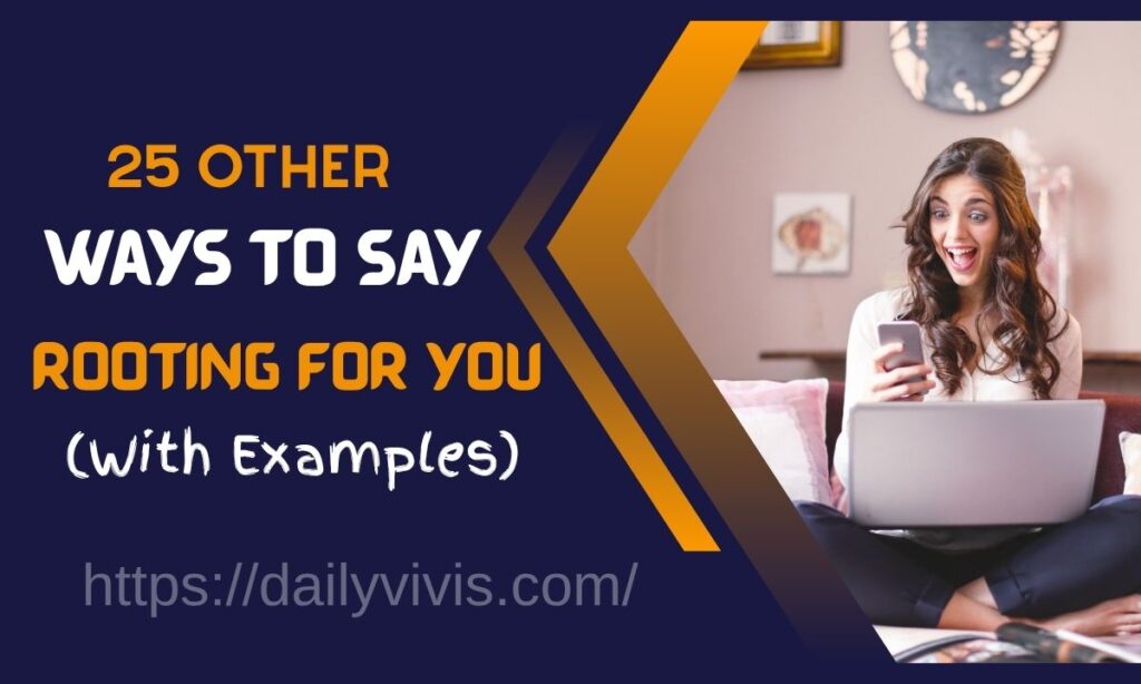 25 Other Ways to Say Rooting For You (With Examples) (1200 x 720 px)