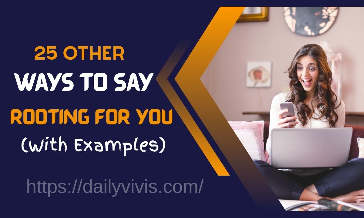 25 Other Ways to Say Rooting For You (With Examples) (1200 x 720 px)