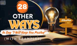 28-other-ways-to-say-i-will-keep-you-posted-with-examples