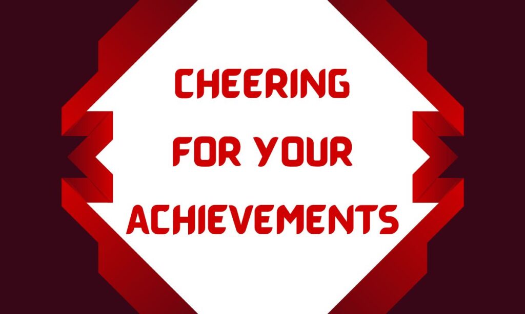 Cheering for Your Achievements