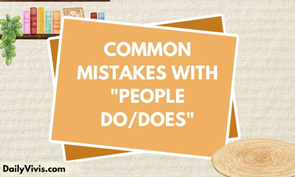 Common Mistakes with People DoDoes