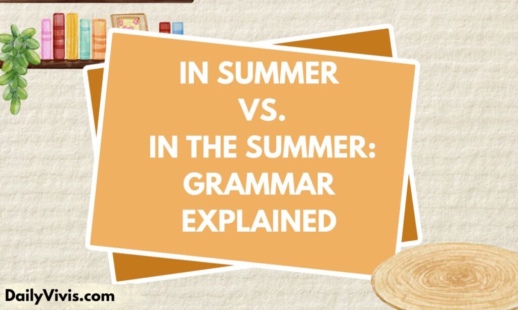 In Summer vs In the Summer Grammar Explained