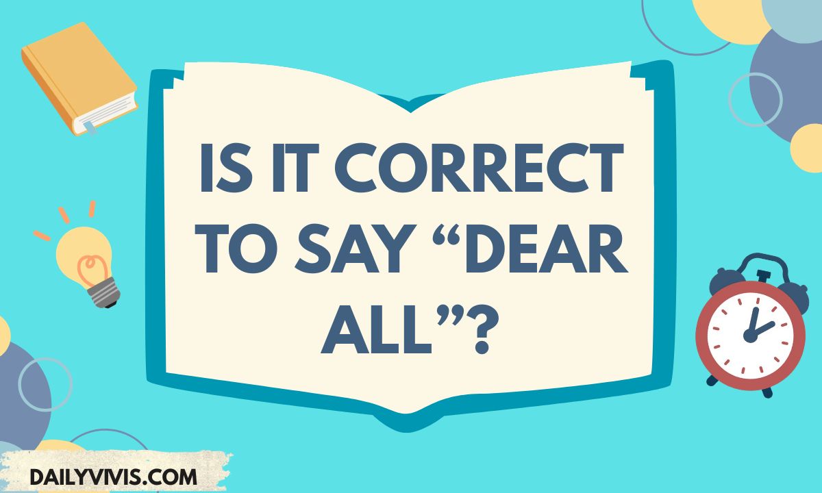 Is It Correct to Say “Dear All”