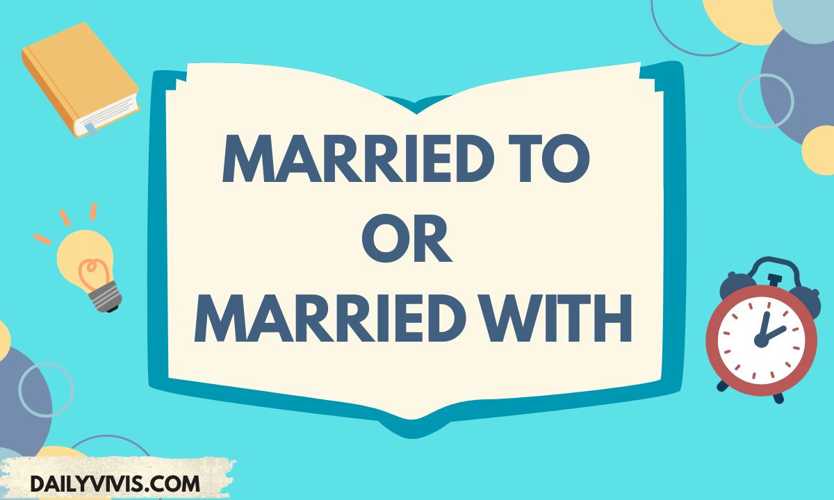 Married To or Married With