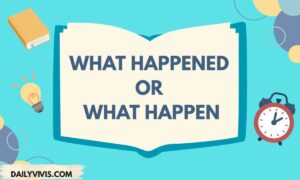 What Happened or What Happen