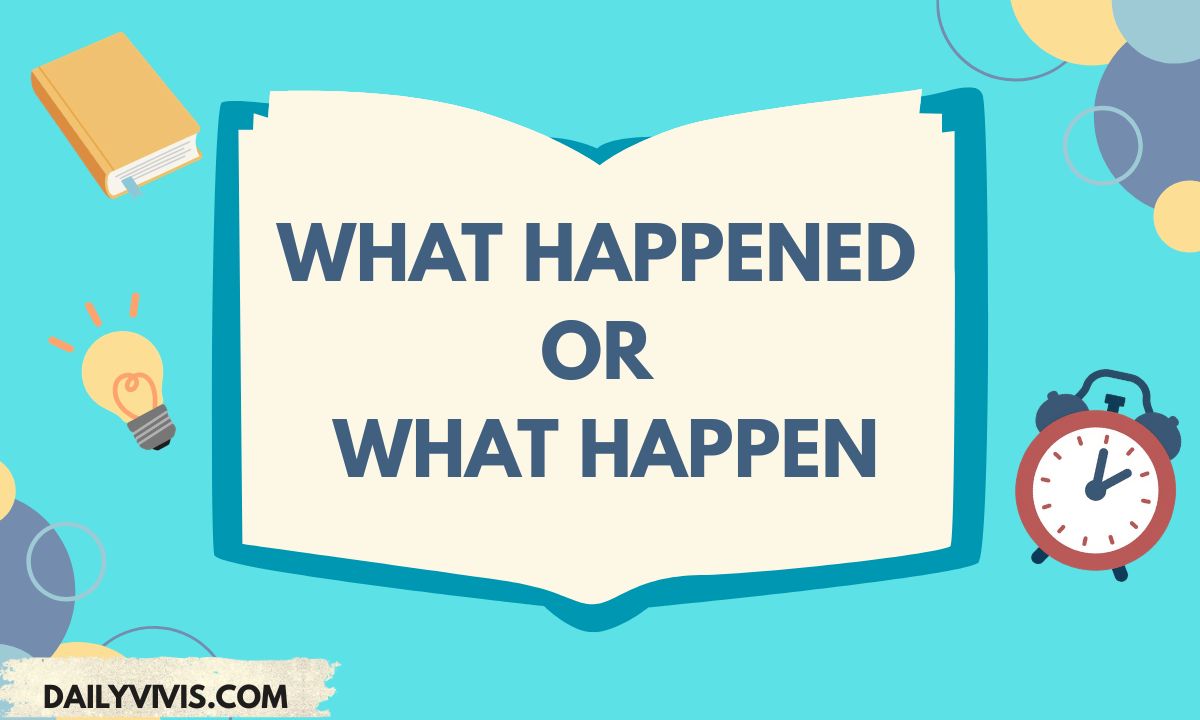 What Happened or What Happen