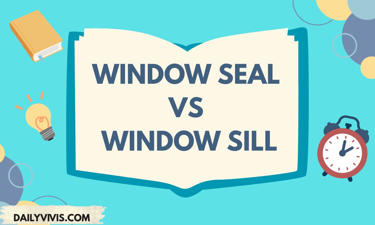 Window Seal vs Window Sill