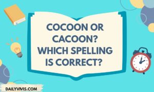 Cocoon or Cacoon Which Spelling Is Correct