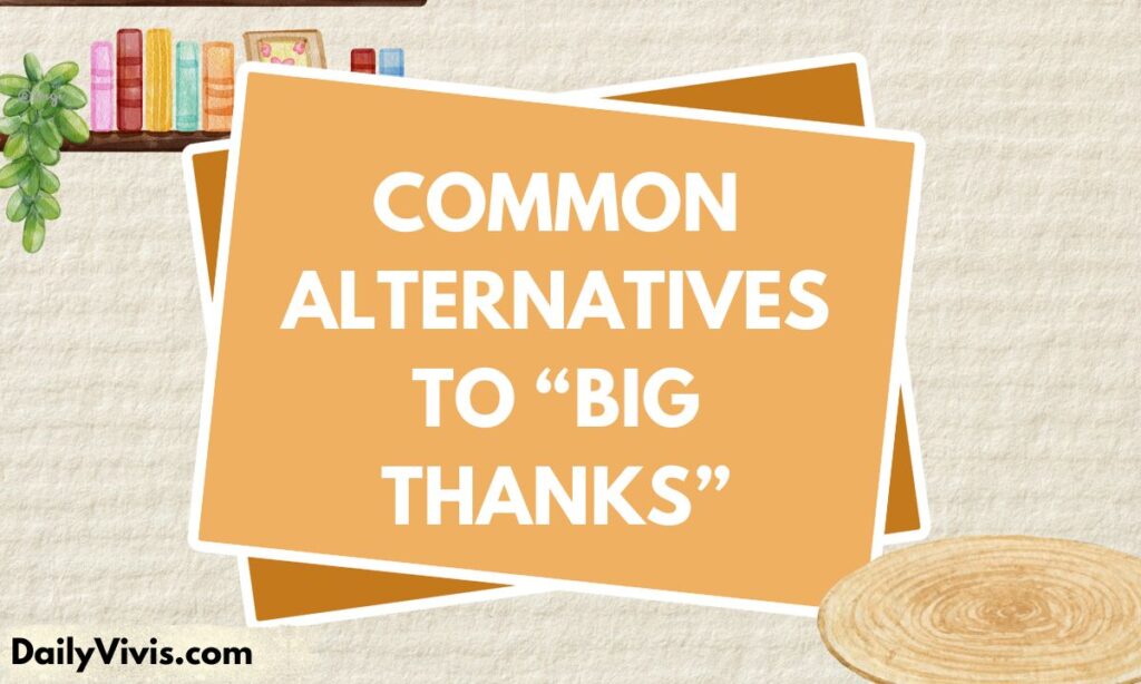 Common Alternatives to Big Thanks