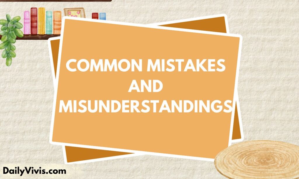 Common Mistakes and Misunderstandings