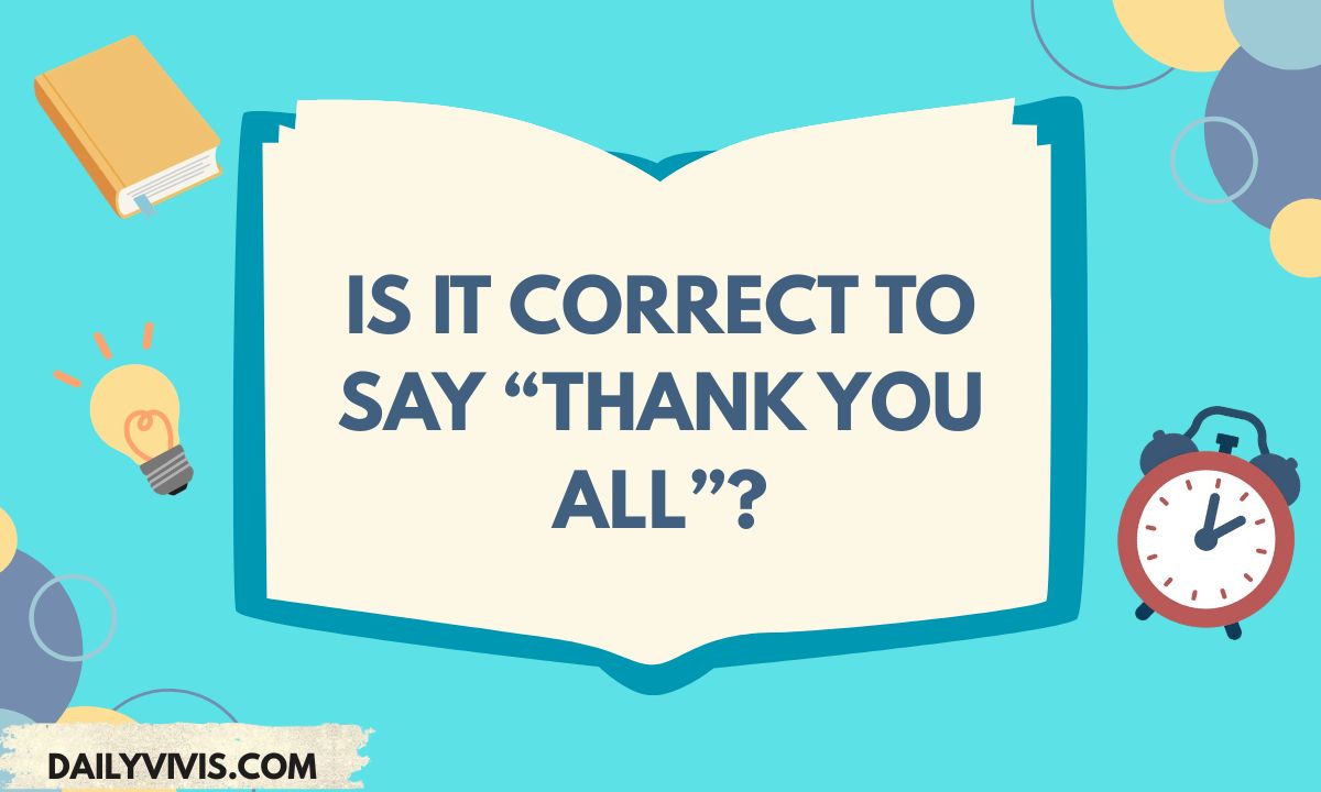 Is It Correct to Say Thank You All