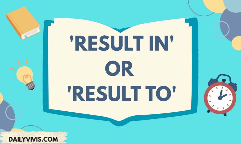 Result In or Result To