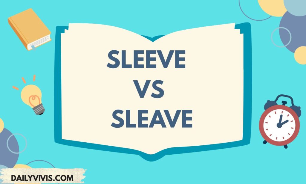 Sleeve vs. Sleave: Easy Guide for English Learners