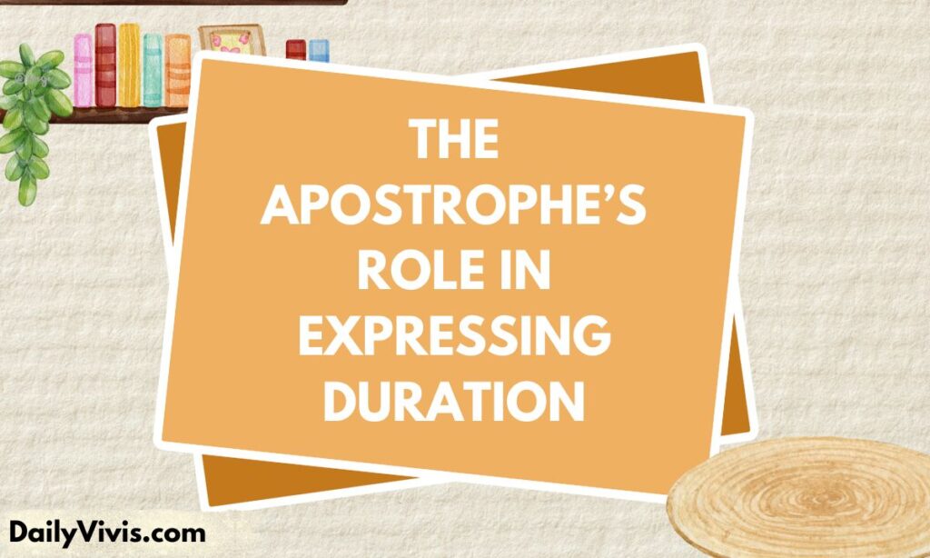 The Apostrophes Role in Expressing Duration