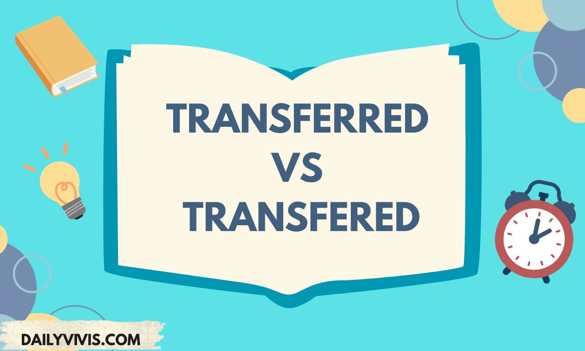 Transferred vs Transfered
