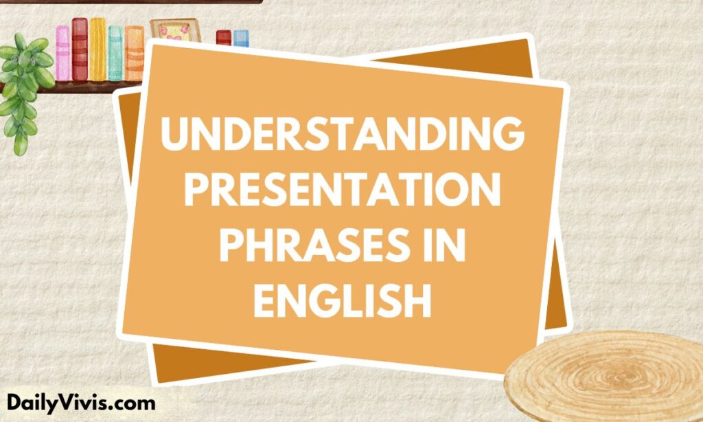Understanding Presentation Phrases in English