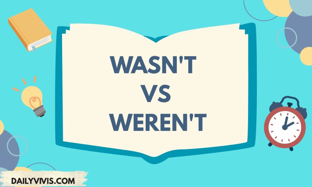 Wasnt vs Werent