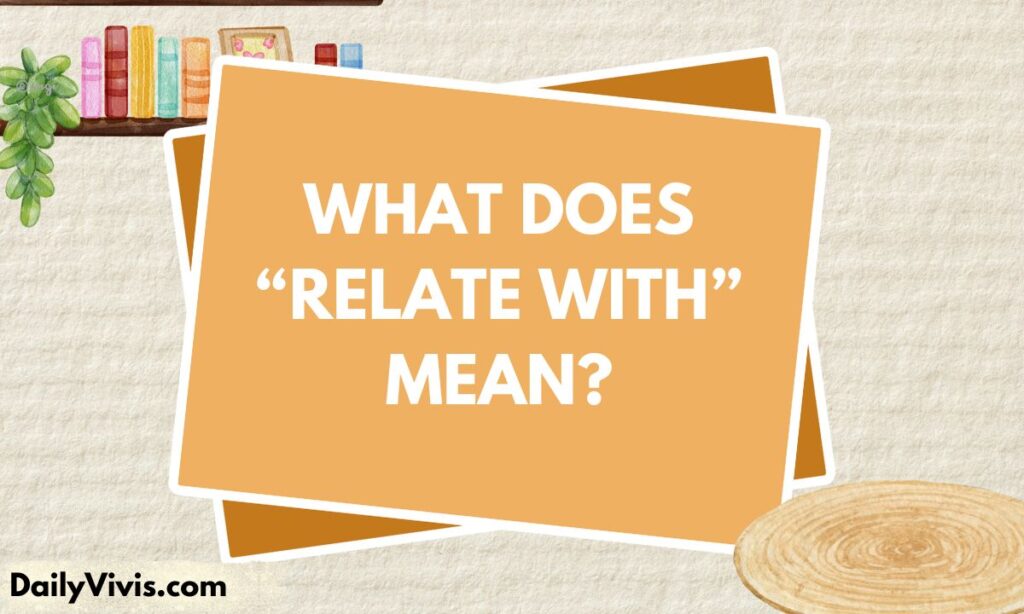 What Does “Relate with” Mean