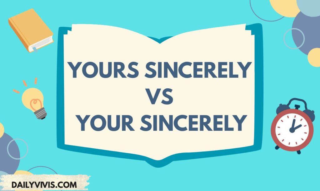 Yours Sincerely vs Your Sincerely