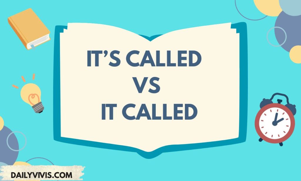 Its Called vs It Called