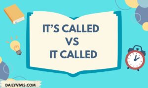 Its Called vs It Called