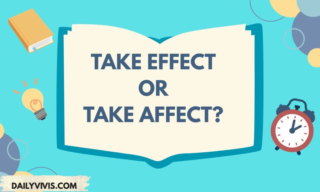 Take Effect or Take Affect