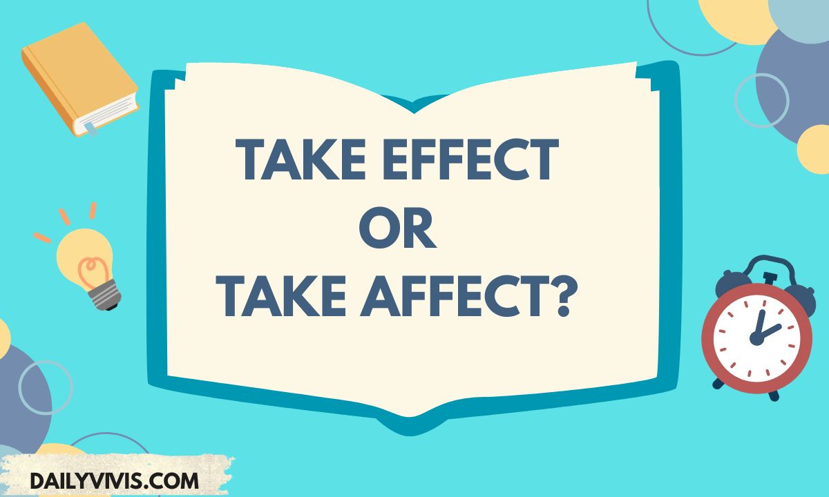 Take Effect or Take Affect
